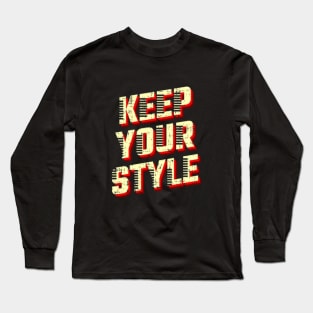 Keep your style Long Sleeve T-Shirt